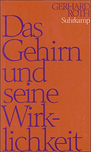 Bild des Verkufers fr Das Gehirn und seine Wirklichkeit: Kognitive Neurobiologie und ihre philosophischen Konsequenzen zum Verkauf von Allguer Online Antiquariat