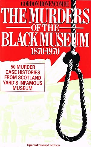 The Murders Of The Black Museum 1870-1970 :