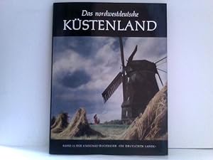 Bild des Verkufers fr Das nordwestdeutsche Kstenland. Elfter Band der Umschau- Buchreihe "Die deutschen Lande" zum Verkauf von ABC Versand e.K.