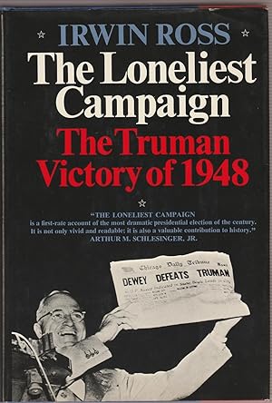 The Loneliest Campaign: The Truman Victory of 1948