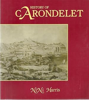 Seller image for HISTORY OF CARONDELET for sale by Columbia Books, ABAA/ILAB, MWABA