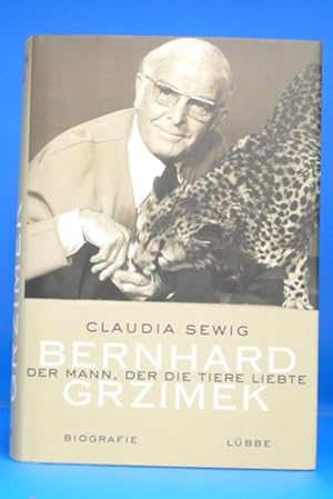 Bild des Verkufers fr Der Mann, der die Tiere liebte. - Bernhard Grzimek Biographie zum Verkauf von Buch- und Kunsthandlung Wilms Am Markt Wilms e.K.