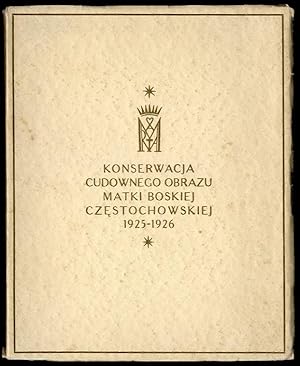 Seller image for Konserwacja cudownego obrazu Matki Boskiej Czestochowskiej, listopad 1925 - marzec 1926 for sale by POLIART Beata Kalke