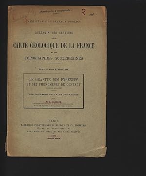 Bild des Verkufers fr LE GRANITE DES PYRENEES ET SES PHENOMENES DE CONTACT. Premier memoire. LES CONTACTS DE LA HAUTE - ARIEGE, DE L'AUDE DES PYRENEES - ORIENTALES ET DES HAUTES - PYRENEES. zum Verkauf von Antiquariat Bookfarm