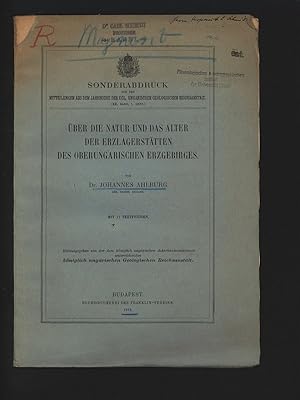 Bild des Verkufers fr BER DIE NATUR UND DAS ALTER DER ERZLAGERSTTTEN DES OBERUNGARISHEN ERZGEBIRGERS. SONDERABDRUCK AUS DEN MITTEILUNGEN AUS DEM JAHRBUCHE DER KGL. UNGARISCHEN GEOLOGISCHEN REICHSANSTALT. XX. BAND, 7. HEFT. zum Verkauf von Antiquariat Bookfarm