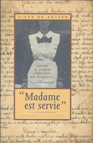 Bild des Verkufers fr Madame est servie leven in dienst van adel en burgerij (1900-1995) zum Verkauf von BOOKSELLER  -  ERIK TONEN  BOOKS