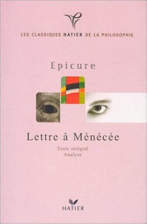 Image du vendeur pour Classiques Hatier de la Philosophie - Epicure, Lettre  Mnce mis en vente par JLG_livres anciens et modernes