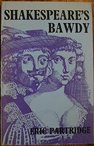 Seller image for Shakespeare's Bawdy. A Literary & Psychological Essay for sale by Mister Pernickety