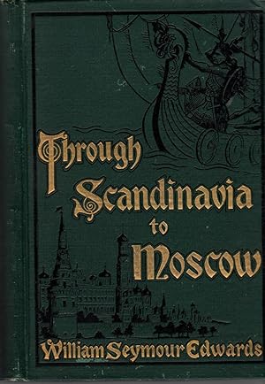 Imagen del vendedor de Through Scandinavia to Moscow,: By William Seymour Edwards a la venta por MyLibraryMarket