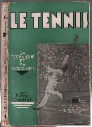 Le tennis : sa technique et sa philosophie ( nombreuses photographies noir et blanc )