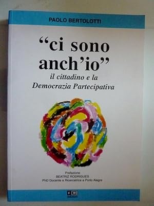 CI SONO ANCHE IO il cittadino e la Democrazia Partecipativa