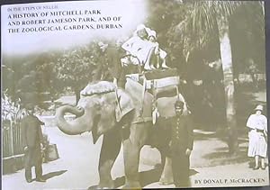 Seller image for In the Steps of Nellie: A History of Mitchell Park and Robert Jameson Park, and of the Zoological Gardens, Durban for sale by Chapter 1