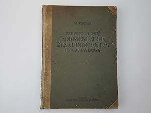 Bild des Verkufers fr Vergleichende Formenlehre des Ornamentes und der Pflanze , Mit besonderer Bercksichtigung der Entwicklungsgeschichte der architektonischen Kunstformen zum Verkauf von Keoghs Books