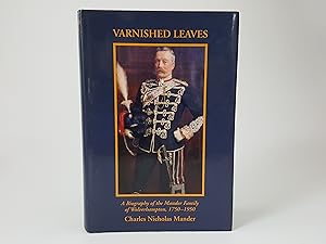 Bild des Verkufers fr Varnished Leaves , A Biography of the Mander Family of Wolverhampton, 1750-1950 zum Verkauf von Keoghs Books