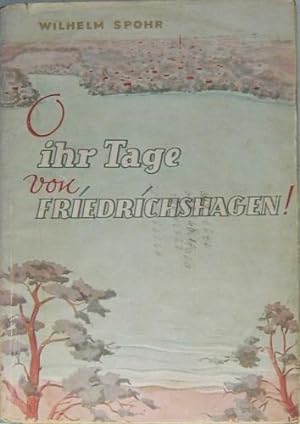 O ihr Tage von Friedrichshagen! Erinnerungen aus der Werdezeit des deutschen literarischen Realis...
