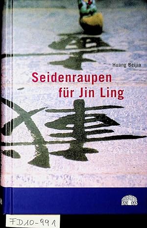 Seller image for Seidenraupen fr Jin Ling. [Aus dem Chines. bers. von Barbara Wang] for sale by ANTIQUARIAT.WIEN Fine Books & Prints