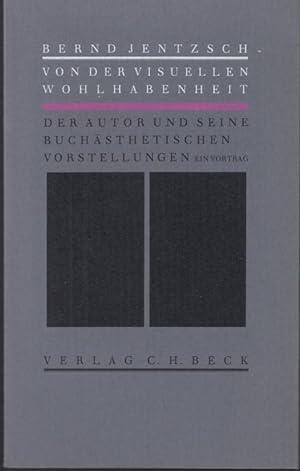 Seller image for Von der visuellen Wohlhabenheit. Der Autor und seine buchsthetischen Vorstellungen. Ein Vortrag for sale by Graphem. Kunst- und Buchantiquariat