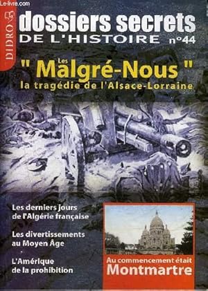 Bild des Verkufers fr DOSSIERS SECRETS DE L'HISTOIRE N44 - LES MALGRE NOUS LA TRAGEDIE DE L'ALSACE LORRAINE. zum Verkauf von Le-Livre