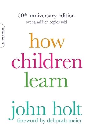 Seller image for How Children Learn, 50th anniversary edition (Paperback) for sale by Grand Eagle Retail