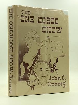 Bild des Verkufers fr THE ONE-HORSE SHOW: The Life and Times of Dan Rice, Circus Jester and Philanthropist zum Verkauf von Kubik Fine Books Ltd., ABAA
