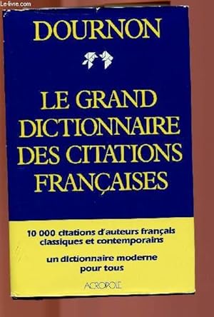 Bild des Verkufers fr LE GRAND DICTIONNAIRE DES CITATIONS FRANCAISES zum Verkauf von Le-Livre