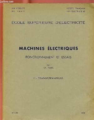 Imagen del vendedor de MACHINES ELECTRIQUES : FONCTIONNEMENT ET ESSAIS - TOME II : TRANSFORMATEURS a la venta por Le-Livre