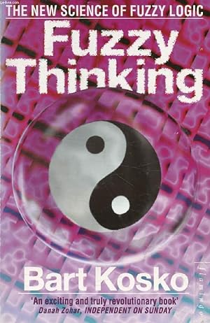 Seller image for FUZZY THINKING, The New Science of Fuzzy Logic for sale by Le-Livre