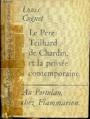 Bild des Verkufers fr LE PERE TEILHARD DE CHARDIN, ET LA PENSEE CONTEMPORAINE zum Verkauf von Le-Livre