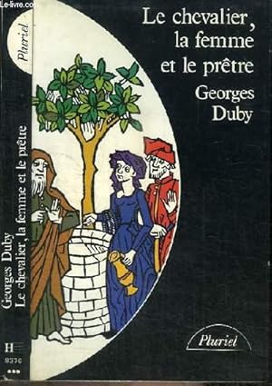 Seller image for LE CHEVALIER, LA FEMME ET LE PRETRE - LE MARIAGE DANS LA FRANCE FEODALE for sale by Le-Livre