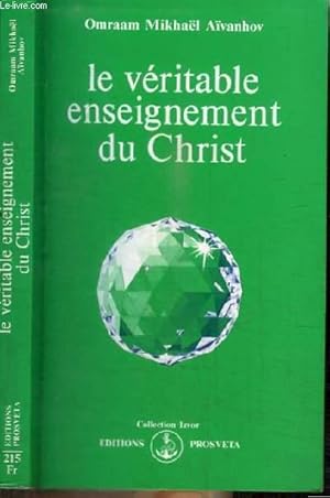 Seller image for LE VERITABLE ENSEIGNEMENT DU CHRIST for sale by Le-Livre