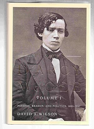 Bild des Verkufers fr Thomas D'Arcy Mcgee Volume I Passion, Reason, and Politics 1825-1857 zum Verkauf von Riverwash Books (IOBA)