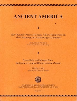 Ancient America 4 & 5: The "Bundle" Altars of Copan: A New Perspective on Their Meaning and Archa...