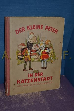 Seller image for Der kleine Peter in der Katzenstadt for sale by Antiquarische Fundgrube e.U.