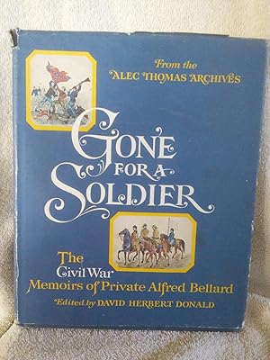 Gone for a Soldier: The Civil War Memoirs of Private Alfred Bellard