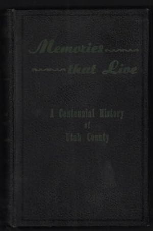 Seller image for Memories that Live: Utah County Centennial History for sale by Ken Sanders Rare Books, ABAA