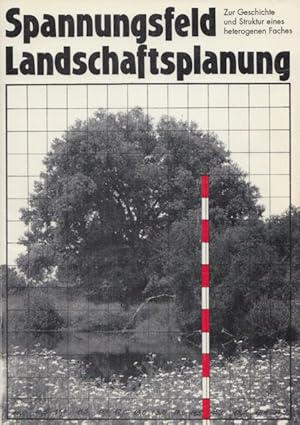 Seller image for Spannungsfeld Landschaftsplanung. Zur Geschichte und Struktur eines heterogenen Faches. Mit zahlr. Abb. u. graph. Darst. for sale by Buch von den Driesch