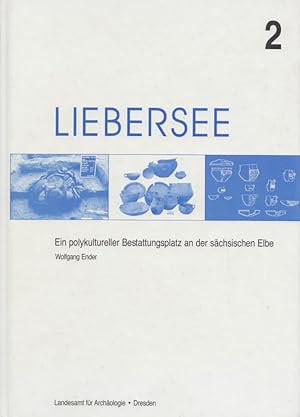 Bild des Verkufers fr Liebersee - Ein polykultureller Bestattungsplatz an der schsischen Elbe. Band 2. (= Verffentlichungen des Landesamtes fr Archologie mit Landesmuseum fr Vorgeschichte, Band 30). zum Verkauf von Buch von den Driesch