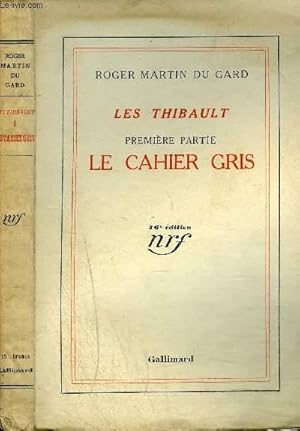 Bild des Verkufers fr LES THIBAULT : PREMIERE PARTIE : LE CAHIER GRIS zum Verkauf von Le-Livre