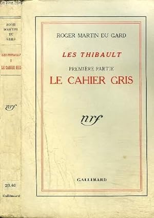Bild des Verkufers fr LES THIBAULT : PREMIERE PARTIE : LE CAHIER GRIS zum Verkauf von Le-Livre