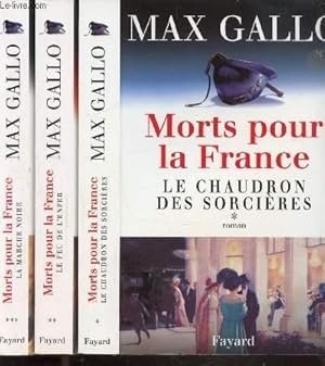 Image du vendeur pour MORTS POUR LA FRANCE - 3 TOMES EN 3 VOLUMES - TOME I: LE CHAUDRON DES SORCIERES - TOME 2: LE FEU DE L'ENFER - TOME 3: LA MARCHE NOIRE mis en vente par Le-Livre