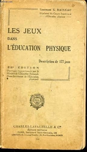 Bild des Verkufers fr LES JEUX DANS L'EDUCATION PHYSIQUE - DESCRIPTION DE 177 JEUX - zum Verkauf von Le-Livre