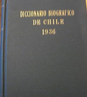 Diccionario Biográfico de Chile . Edición Año 1936