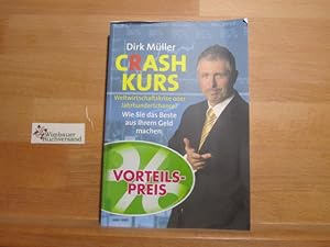 Bild des Verkufers fr Crashkurs : Weltwirtschaftskrise oder Jahrhundertchance? ; wie Sie das Beste aus Ihrem Geld machen. Sachbuch zum Verkauf von Antiquariat im Kaiserviertel | Wimbauer Buchversand