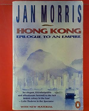 Bild des Verkufers fr Hong Kong. Epilogue To An Empire. zum Verkauf von biblion2