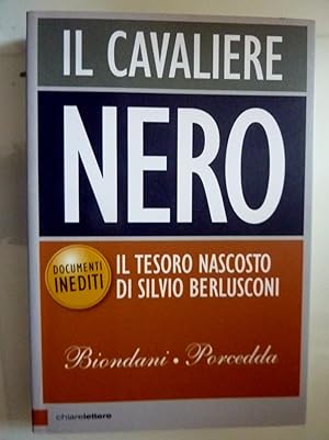 Image du vendeur pour IL CAVALIERE NERO Il tesoro nascosto di Silvio Berlusconi mis en vente par Historia, Regnum et Nobilia