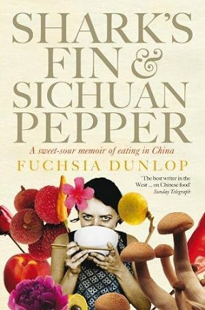 Image du vendeur pour Shark's Fin and Sichuan Pepper: A sweet-sour memoir of eating in China mis en vente par Pali