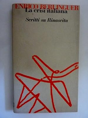 Immagine del venditore per LA CRISI ITALIANA Scritti su Rinascita venduto da Historia, Regnum et Nobilia