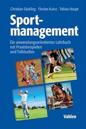 Bild des Verkufers fr Sportmanagement : Ein anwendungsorientiertes Lehrbuch mit Praxisbeispielen und Fallstudien zum Verkauf von AHA-BUCH GmbH