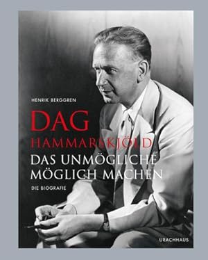 Bild des Verkufers fr Dag Hammarskjld : Das Unmgliche mglich machen - Die Biografie zum Verkauf von AHA-BUCH GmbH
