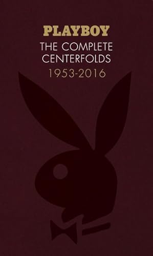 Seller image for Playboy: The Complete Centerfolds, 1953-2016 for sale by BuchWeltWeit Ludwig Meier e.K.